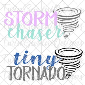 May include: Two designs featuring a stylized tornado. The top design says "STORM chaser" in pink and blue lettering. The bottom design says "tiny TORNADO" in blue and gray lettering.