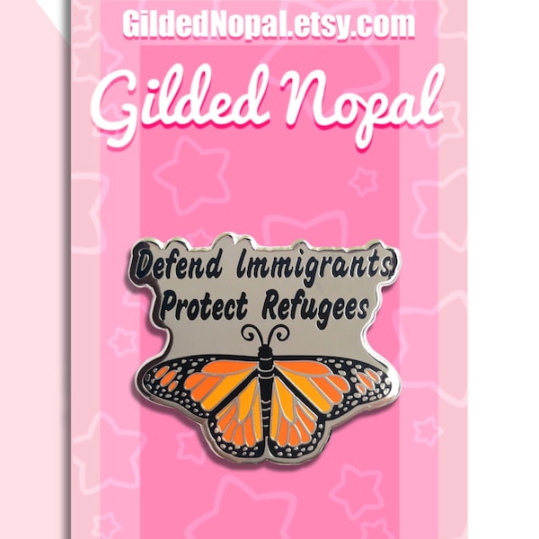Defend Immigrants Protect Refugees Pin // Monarch Butterfly Hard Enamel Pin  // Mariposa Pin // Immigration Pin