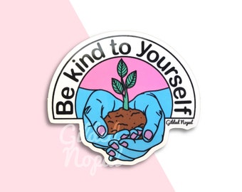 Be Kind To Yourself Sticker // Self Care Sticker // Be Kind Vinyl Sticker // Kindness Vinyl Decal // Self Love Sticker // Plant Decal