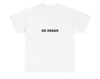 Camiseta unisex de algodón grueso, estampado «OK HEAUX», estilo casual y cómodo.