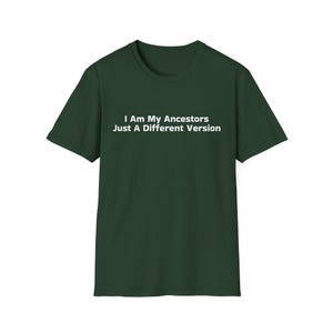 Inspirational T-Shirt, I Am My Ancestors, Family Heritage Tee, Unisex Softstyle Shirt, Gift for Heritage Lovers, Ancestry Pride