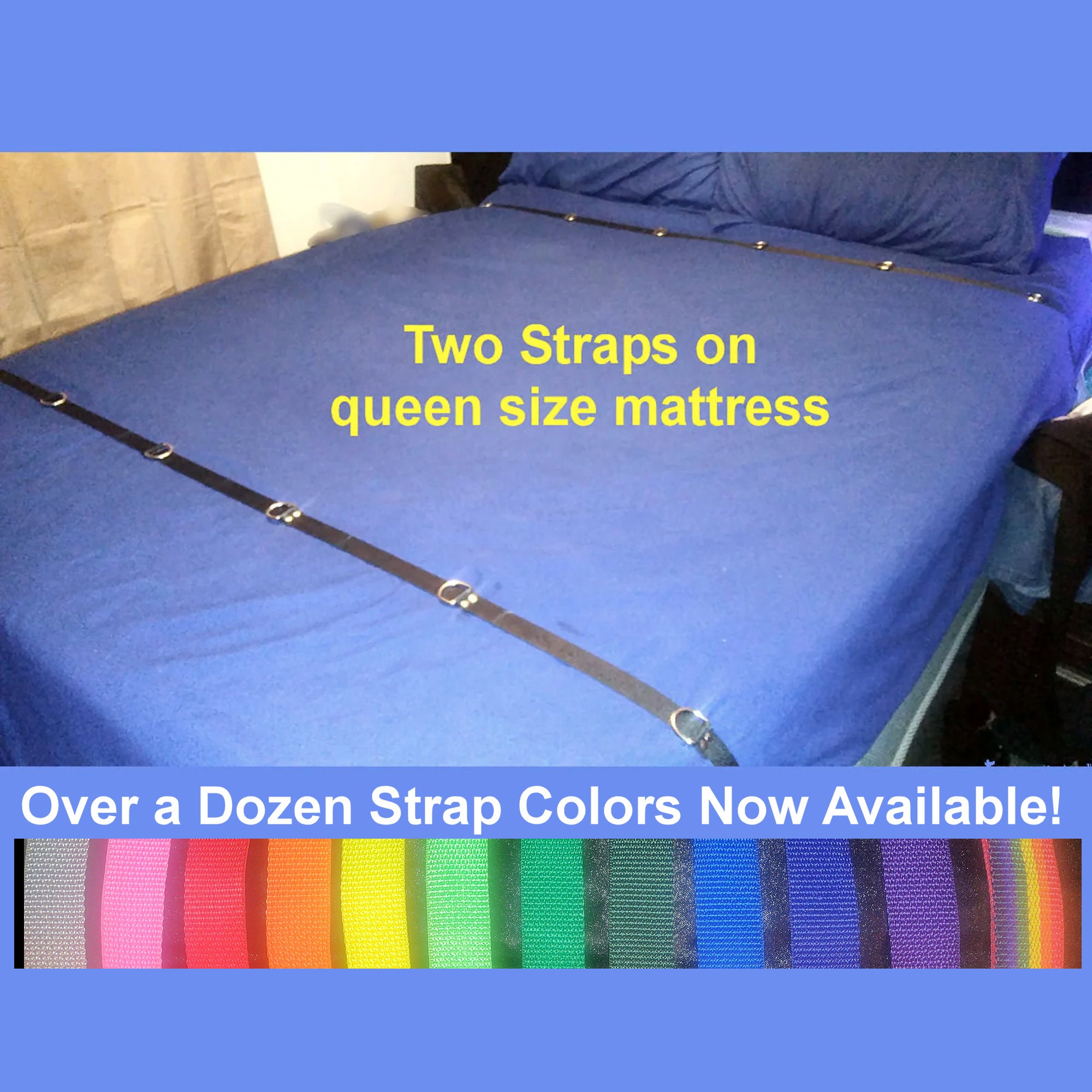 Mattress Restraint Straps NEW Now Available in Over a Dozen Colors 