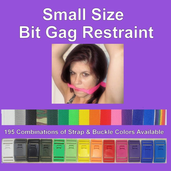SMALL SIZE Mouth Bit Gag Restraint. Choose Your Favorite Strap & Buckle Color combination. Over a Dozen Colors to Choose From!