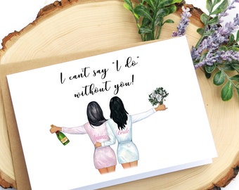 I Can't Say I Do Without You | Will You Be My Bridesmaid Card | Bridesmaid Proposal Card | Custom Bridesmaid Gift | Personalized Bride Tribe