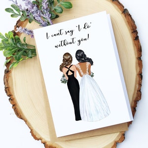 I Can't Say I Do Without You | Custom Bridesmaid Proposal Card | Will You Be My Bridesmaid | Bride Tribe | Maid of Honor Gift | Bridal Party