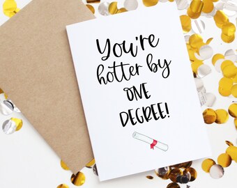 You're Hotter By One Degree | Funny Graduation Card | Congratulations Greeting Card | High School | College Grad | University | 2022
