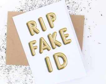 RIP Fake ID | 21st Birthday Card | Greeting Card | Legal AF | Twenty One | 21 Birthday Gift | Gold Foil Balloons