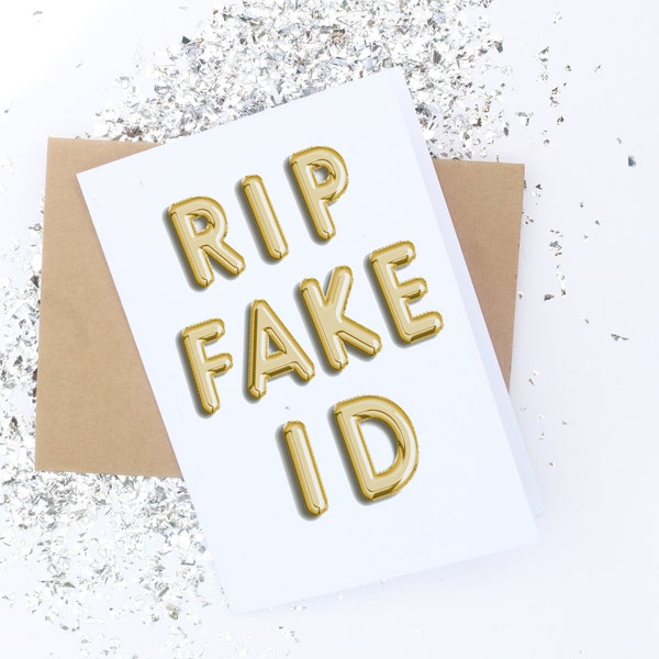 RIP Fake ID | 21st Birthday Card | Greeting Card | Legal AF | Twenty One | 21 Birthday Gift | Gold Foil Balloons