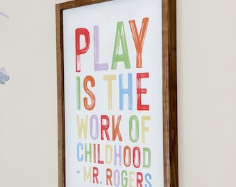 Play Is the Work of Childhood Wood Sign | Handmade Wood Sign | Mr Rogers Wood Sign