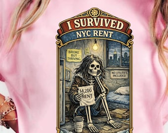 I Survived NYC Rent Shirt, Funny NYC Tee, NYC Humor Shirt, Broke But Thriving Shirt, Funny Rent Shirt, Funny Mom Shirt, Gift for New Yorker