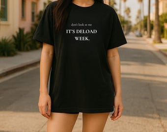 Its DeLoad Week Tshirt, Weightlifting Gym Shirt, Fitness Recovery Tee, Funny Workout Shirt, Gym Humor Tee, Fitness Lover Gift Comfort Colors