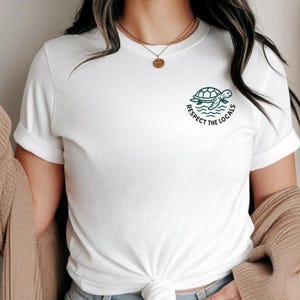 Respect the Locals Shirt Sea Turtle Eco Tee Beach Shirt  Ocean Lovers Save the Turtles T-Shirt Coastal Conservation Gift Summer Graphic Tee