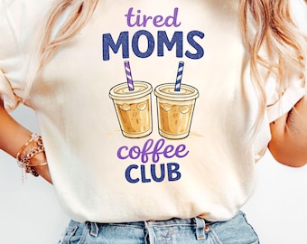 Tired Moms Coffee Club Shirt, Funny Mom Life Tee, Iced Coffee Lover Shirt, Mom Humor Gift, Cute Coffee Shirt, Motherhood Shirt, Gift for Mom