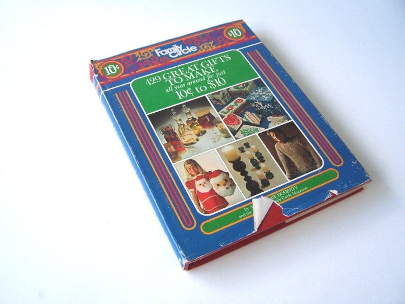 Homemade Crafts All Year Around for Just 10 Cents to 10 Dollars The Family Circle Book of 429 Great Gifts-to-Make by Anna Marie Doherty