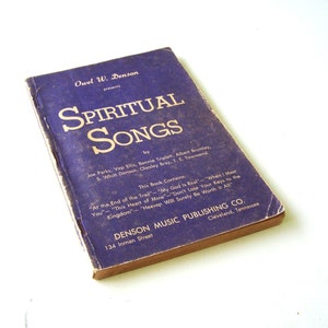 Spiritual Songs presented by Owel W. Denson, Church Hymns,  Old Church Songs, Songs with Sheet Music, Vintage Church Hymnals
