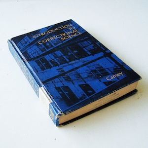 Introduction to Correctional Science by Louis P. Carney, Correctional System Operations, Prison Administration, Convicts, Prisoners