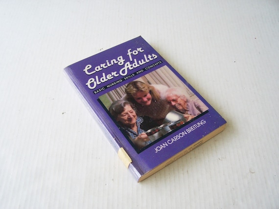 Caring for Older Adults, Basic Nursing Skills and Concepts by Joan Carson Breitung, Senior Health Care, Gerontological Nursing, Aging