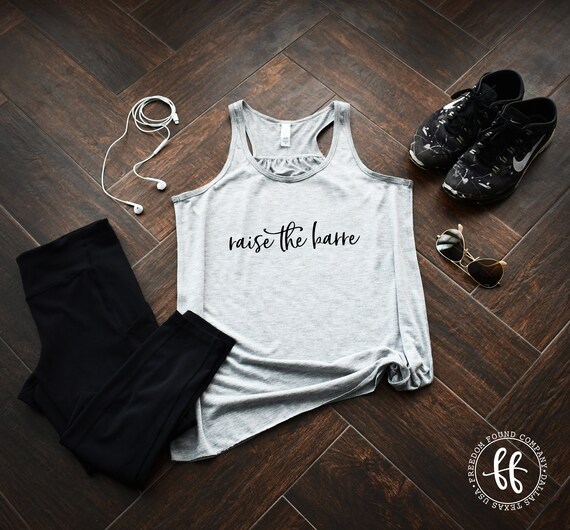 Raise The Barre Shirt Barre Workout Shirtbarre Shirtbarrecute Workout Shirtworkout Shirtpure Barrecute Workoutfitnessfreedomfoundco