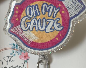 Bobine d'insigne médicale ou drôle de soins des plaies ER Oh My Gauze | Insigne de l'AIIC d'infirmière | Bobine interchangeable | Bobine de badge amusante