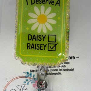 I deserve a Raisey Nurse Wilted Daisy | Fun Badge Reel | Interchangeable Reel | Coworker Gift | Sarcasm Badge | Med Surg Nurse image 2