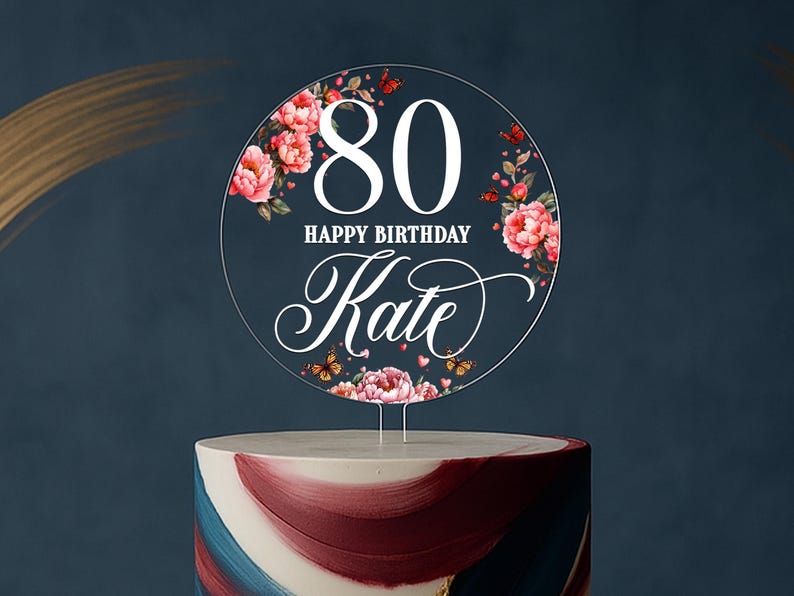 80. Geburtstag Blumen-Kuchendeckel, personalisierte klare Acryl-Runde mit Namen & Alter, elegante Meilenstein-Kuchendekoration für 70er, 90er, jedes Alter Bild 7