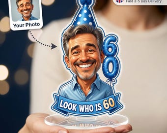 Custom Caricature from Photo, Look Who Is 60 Birthday Gift for Him, Caricature Figurine Acrylic Standee, 60th Birthday Cake Topper Decor