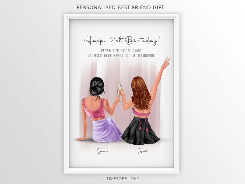 May include: A personalised birthday card featuring an illustration of two women toasting with champagne glasses. The card has the text "Happy 21st Birthday!" and "We've been friends for so long, I've forgotten which one of us is the bad influence." The names "Sam" and "Jess" are written below the women.