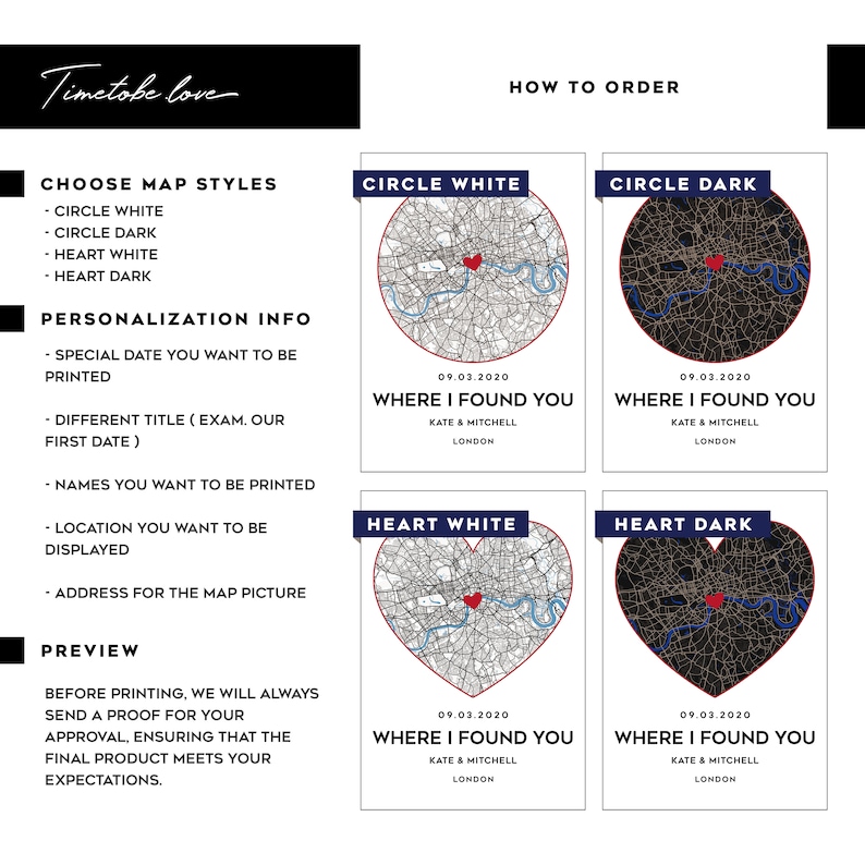 May include: A guide for customizing a map print with different map styles, including circle white, circle dark, heart white, and heart dark. The guide includes personalization information, such as the special date, title, names, location, and address. The guide also includes a preview section, which explains that a proof will be sent for approval before printing.