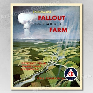 May include: A vintage public service announcement poster with a red and white illustration of a mushroom cloud over a green and brown landscape. The text reads "RADIOACTIVE FALLOUT CAN REACH YOUR FARM PROTECT YOUR FAMILY AND LIVESTOCK CALL YOUR LOCAL CD".