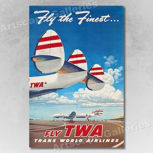 1950s &quot;Fly The Finest - Fly TWA&quot; Vintage Style Airline Travel Poster