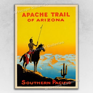 May include: Vintage travel poster advertising the Apache Trail of Arizona. A Native American man on horseback rides along a cliff overlooking a canyon with a sunset in the background. The text "Apache Trail of Arizona" is at the top of the poster, and "Southern Pacific" is at the bottom.