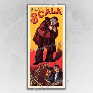 May include: A vintage poster advertising a performance at the Scala Theater. The poster features a man in a dark red coat with a white face and a black hat. The text on the poster reads "A LA SCALA" and "NEVISTO TOUS LES SCALAS".