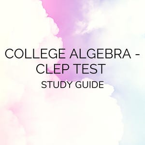 May include: A study guide for the College Algebra CLEP test. The text is set against a background of soft, pastel pink and blue clouds.