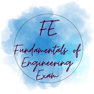 May include: A blue watercolor background with a white circle containing the text "FE Fundamentals of Engineering Exam".