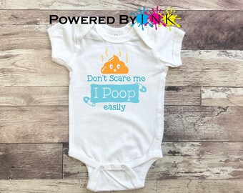 Don't Scare Me, I POOP easily ** One Piece Bodysuit ** baby shower gift ** Fun infant tee
