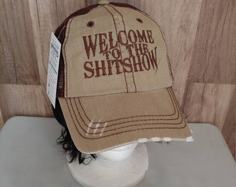 Welcome to the ShitShow Embroidered hat ** Distressed ** Trucker Hat  ** Party Hat ** Bachelor * Retirement * Group * Las Vegas * FUN