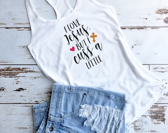 I Love Jesus But I Cuss A Little * ladies Tank * Racerback Tank Top * Jesus * Religious * Angel * Devil * Good * Bad *