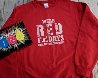 R.E.D. shirt Fridays - Wear RED - Support our Soldiers - Deployed Military - Fleece - Hoodie - Sweatshirt - USA