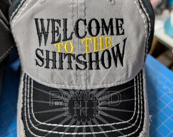 Welcome to the Sh*tShow Embroidered hat * Distressed * Party Humor * Bachelor * Retirement * Group * Las Vegas * Sarcastic * Chaos *