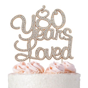 80 Birthday Cake Topper - 80 Years Loved - ROSE GOLD 80th Birthday Cake Decoration Ideas - Sparkly Rhinestones Cake Topper- Perfect Keepsake