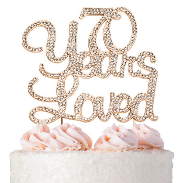 70 Birthday Cake Topper | 70 Years Loved | ROSE GOLD 70th Birthday Cake Decoration Ideas | Sparkly Rhinestones Cake Topper| Perfect Keepsake