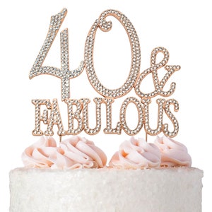 40 ROSE GOLD Birthday Cake Topper - 40 and Fabulous Sparkly Rhinestone 40th Cake Topper - Forty Birthday Party Decoration Ideas - Keepsake