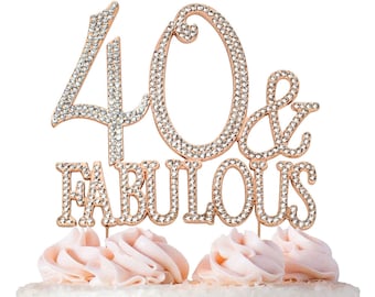 40 ROSE GOLD Birthday Cake Topper - 40 and Fabulous Sparkly Rhinestone 40th Cake Topper - Forty Birthday Party Decoration Ideas - Keepsake