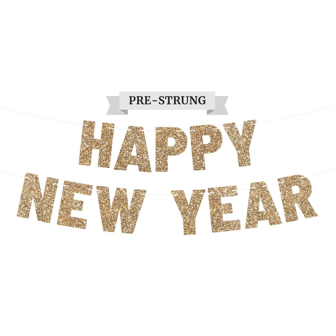Pre-strung Happy New Year Banner - NO DIY - Gold Glitter New Years Eve ...
