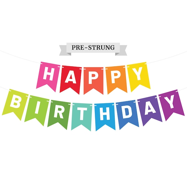 Pre-Strung Happy Birthday Banner - NO DIY - Colorful Birthday Party Banner - Pre-Strung on 6 ft Strand - Rainbow Birthday Party Decor