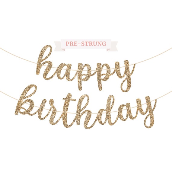 Pre-strung Happy Birthday Script Banner Cursive Gold Banner on 6 Ft String  Real Glitter B-day Garland Gold Birthday Party Decorations 