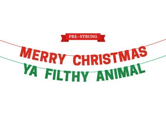 Pre-Strung Merry Christmas Ya Filthy Animal Banner  | Red & Green Glitter Banner | 8 ft Strands | Funny Home Alone Christmas Decor | No DIY