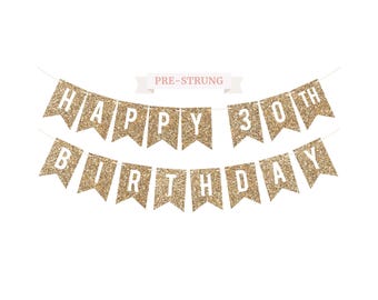 Pre-Strung Happy 30th Birthday Banner - NO DIY - Gold Glitter 30th Birthday Party Banner - Pre-Strung Garland on 6 ft Strands