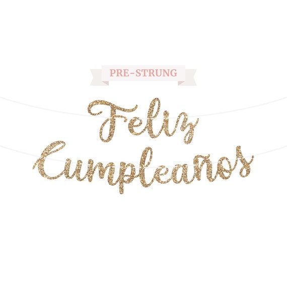 Pancarta de Feliz Cumpleaños preencordada NO DIY Pancarta de fiesta de  feliz cumpleaños en español con brillo dorado Guirnalda de guiones en  hebras de 6 pies -  México