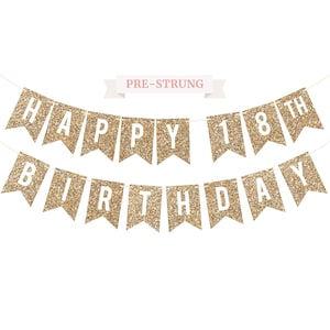 Pre-Strung Happy 18th Birthday Banner - NO DIY - Gold Glitter 18th Birthday Party Banner For Boys Girls - Pre-Strung Garland on 6 ft Strands